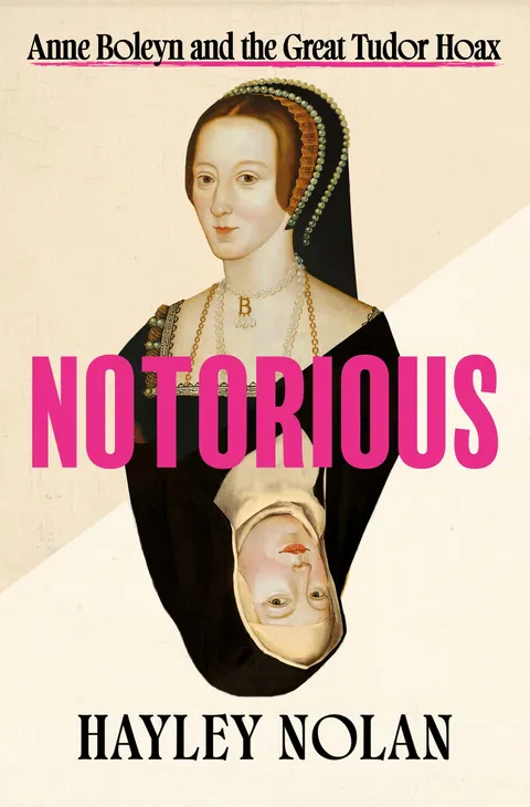 Notorious: Anne Boleyn and the Great Tudor Hoax by Hayley Nolan book cover